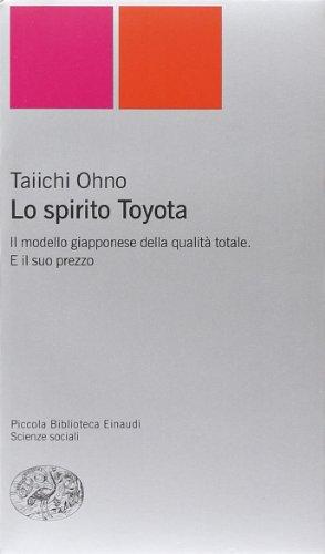 Lo spirito Toyota. Il modello giapponese della qualità totale. E il suo prezzo