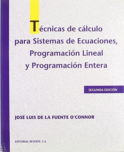 Técnicas de cálculo para sistemas de ecuaciones, programación lineal y programación entera : códigos en Fortran y C con aplicaciones de sistemas de energía eléctrica