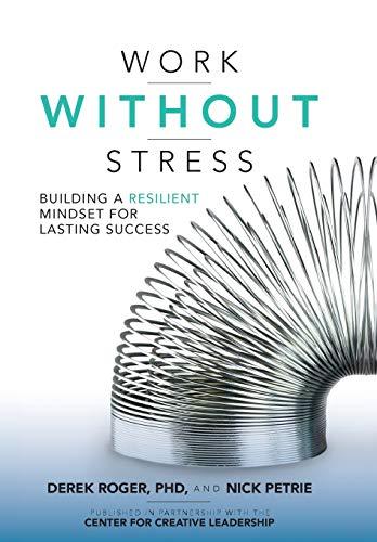 Work Without Stress: Building a Resilient Mindset for Lasting Success