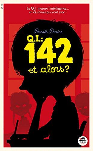 Q.I. : 142 et alors ?