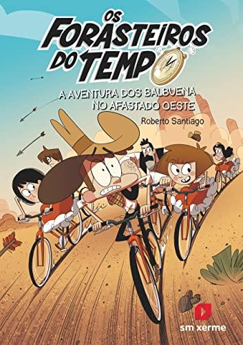 Os Forasteiros do Tempo 1. A aventura dos Balbuena no afastado Oeste (Los Forasteros del Tiempo, Band 1)