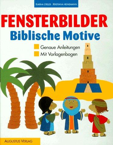 Fensterbilder Biblische Motive. Genaue Anleitungen. Mit Vorlagenbogen