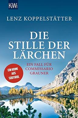 Die Stille der Lärchen: Ein Fall für Commissario Grauner