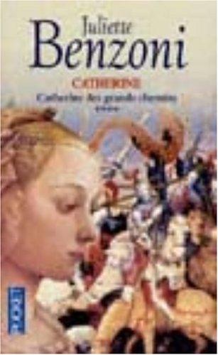 Catherine. Vol. 4. Catherine des grands chemins