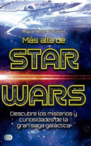 Más Allá de Star Wars: Descubre Los Misterios Y Curiosidades de la Gran Saga Galáctica