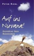 Auf ins Nirvana. Gespräche über Buddhismus