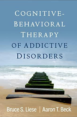 Cognitive-Behavioral Therapy of Addictive Disorders