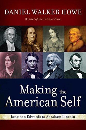 Making the American Self: Jonathan Edwards to Abraham Lincoln