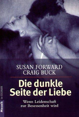 Die dunkle Seite der Liebe. Wenn Leidenschaft zur Besessenheit wird.