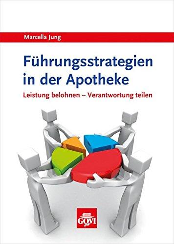 Führungsstrategien für die Apotheke: Leistung belohnen - Verantwortung teilen (Govi)