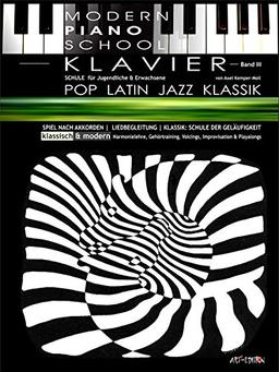 Modern Piano School III / Klavierschule: POP / LATIN / JAZZ / KLASSIK | + Harmonielehre & Gehörtraining | ART-EDITION