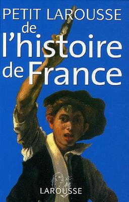 Petit Larousse de l'histoire de France