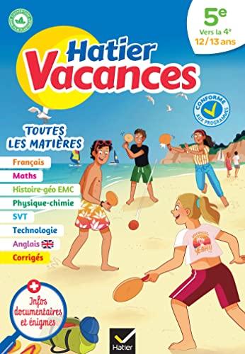 Hatier vacances, 5e vers la 4e, 12-13 ans : toutes les matières : conforme aux programmes