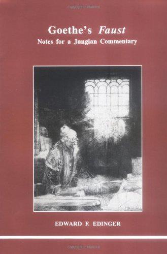 Goethe's "Faust": Notes for a Jungian Commentary (Studies in Jungian Psychology by Jungian Analysts, Band 43)