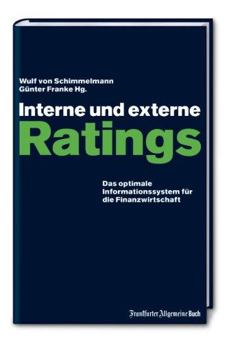 Interne und externe Ratings: Das optimale Informationssystem für die Finanzwirtschaft