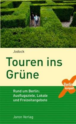 Touren ins Grüne: Rund um Berlin: Ausflugsziele, Lokale und Freizeitangebote