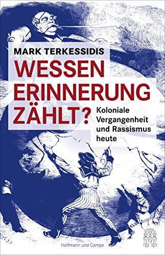 Wessen Erinnerung zählt?: Koloniale Vergangenheit und Rassismus heute