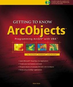 Getting to Know ArcObjects, w. CD-ROM