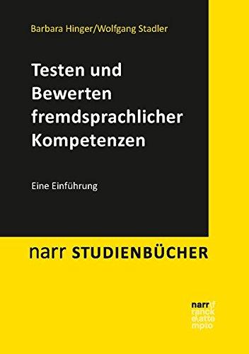 Testen und Bewerten fremdsprachlicher Kompetenzen: Eine Einführung (Narr Studienbücher)