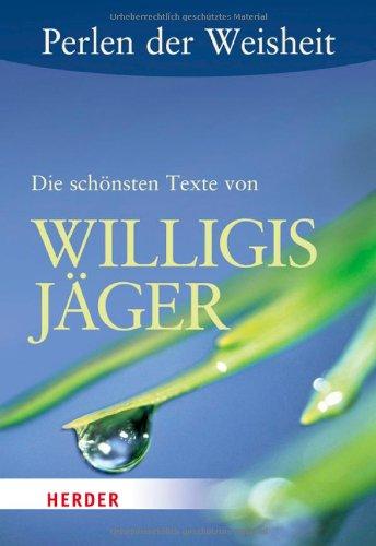 Perlen der Weisheit: Die schönsten Texte von Willigis Jäger (HERDER spektrum)