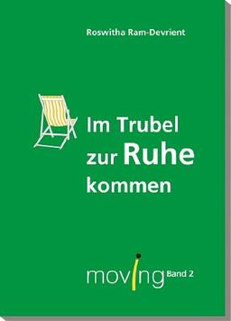 moving - im Trubel zur Ruhe kommen