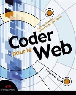 Coder pour le Web : guide du designer de sites Web dynamiques