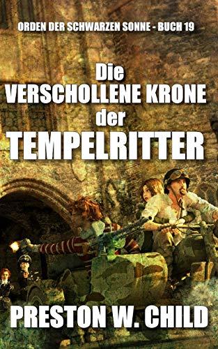 Die verschollene Krone der Tempelritter (Orden der Schwarzen Sonne, Band 19)