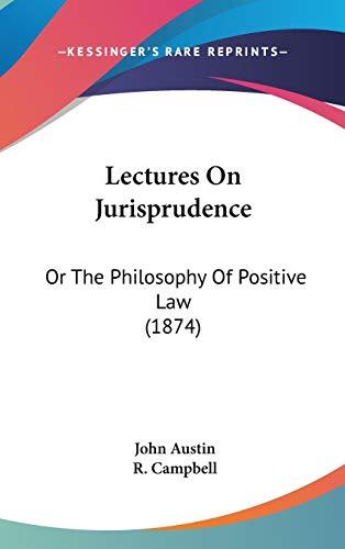 Lectures On Jurisprudence: Or The Philosophy Of Positive Law (1874)