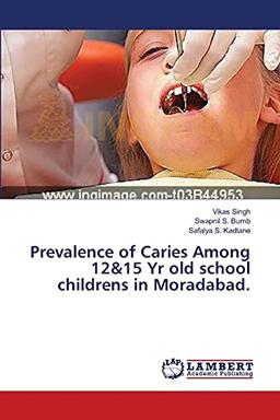 Prevalence of Caries Among 12&15 Yr old school childrens in Moradabad.