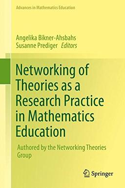 Networking of Theories as a Research Practice in Mathematics Education (Advances in Mathematics Education)