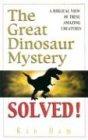 GRT DINOSAUR MYST SOLVED: A Biblical View of These Amazing Creatures