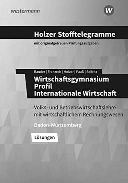 Holzer Stofftelegramme Baden-Württemberg – Wirtschaftsgymnasium: Profil Internationale Wirtschaft Lösungen