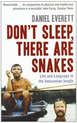 Don't Sleep, There are Snakes: Life and Language in the Amazonian Jungle