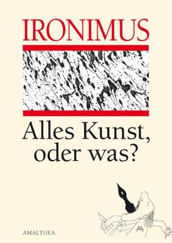 Alles Kunst, oder was? 50 Jahre gezeichnete Kritik