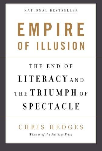 Empire of Illusion: The End of Literacy and the Triumph of Spectacle