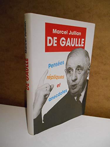 De Gaulle pensées, répliques et anecdotes