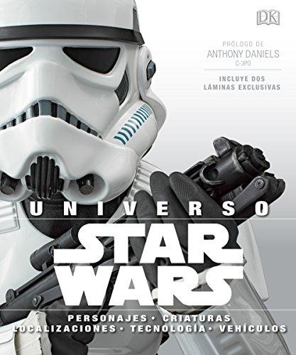 UNIVERSO STAR WARS: Personajes, criaturas, vehículos, tecnología y localizaciones