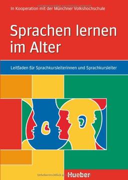 Sprachen lernen im Alter: Leitfaden für Sprachkursleiterinnen und Sprachkursleiter