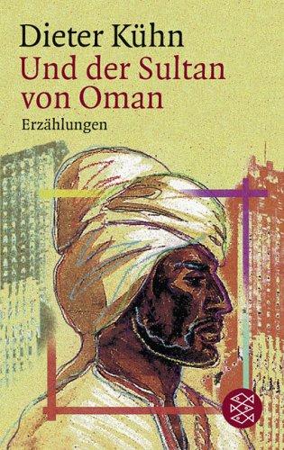 Und der Sultan von Oman: Erzählungen