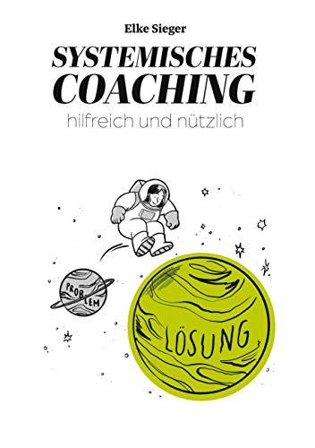 Systemisches Coaching: hilfreich und nützlich