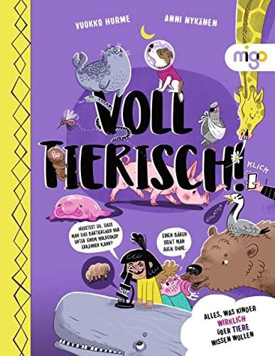 Voll tierisch!: Alles, was Kinder WIRKLICH über Tiere wissen wollen