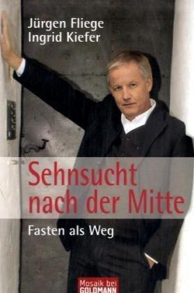 Sehnsucht nach der Mitte: Fasten als Weg