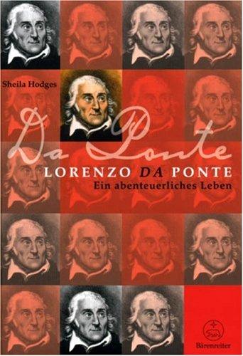 Lorenzo Da Ponte: Ein abenteuerliches Leben