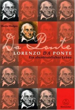 Lorenzo Da Ponte: Ein abenteuerliches Leben