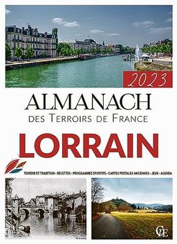 Almanach lorrain 2023 : terroir et tradition, recettes, programmes sportifs, cartes postales anciennes, jeux, agenda