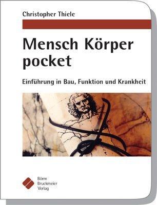 Mensch Körper pocket: Einführung in Bau, Funktion und Krankheit