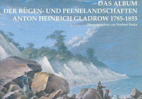 Das Album der Rügen- und Peenelandschaften. Heinrich Anton Gladrow 1785-1855