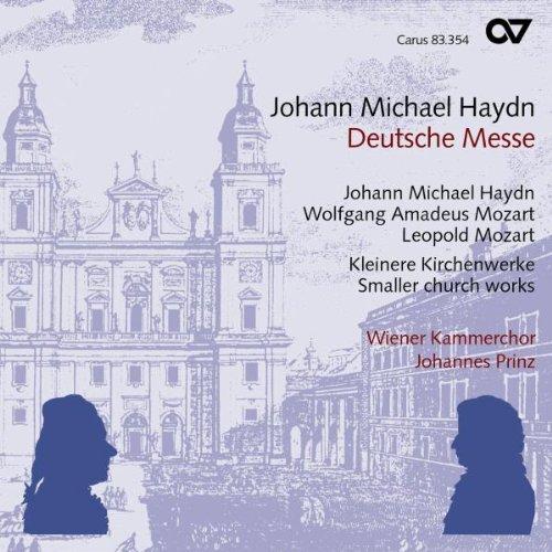 Johann Michael Haydn: Deutsche Messe / Kleinere Kirchenwerke von WA Mozart, Leopold Mozart und Johann Leopold Haydn)