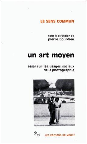 Un art moyen : essai sur les usages sociaux de la photographie