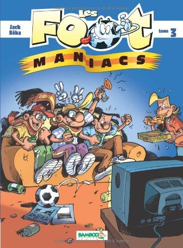 Les foot-maniacs. Vol. 3